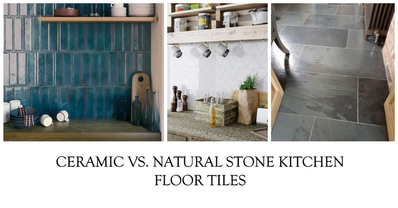 Ceramic vs. Natural Stone Kitchen Floor Tiles