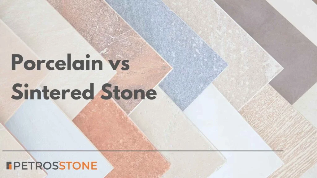Porcelain Vs Sintered Stone Whats the difference